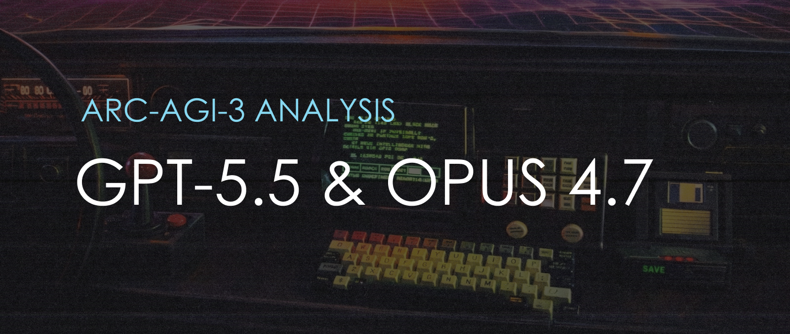 Analyzing GPT-5.5 and Opus 4.7 with ARC-AGI-3